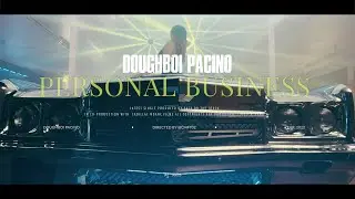 PERSONAL BUSINESS   DOUGHBOI PACINO