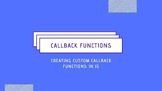 How to Make Custom Callback Functions in JavaScript - JS Functions