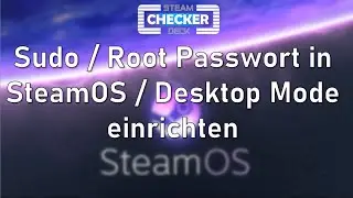 Sudo / Root Passwort in SteamOS / Desktop Mode einrichten