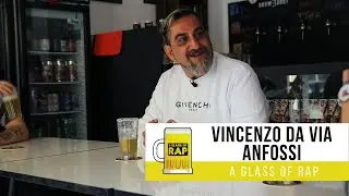 Vincenzo Da Via Anfossi - A GLASS OF RAP #17