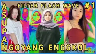Oke U Are Ready? Filter Flash Wave TikTok GOYANG ENGGKOL