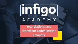 Your platform and storefront administrator accounts