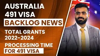 Australia 491 Visa Backlog & Grants Update 2024 | Total Backlog | Australian Immigration News 2024