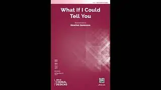 What If I Could Tell You (SATB), by Heather Sorenson – Score & Sound