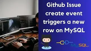 Github Issue create event triggers a new row on MySQL