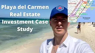 Playa del Carmen Real Estate Investment market overview & case study