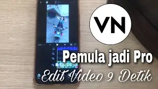 Cara Edit Video Dengan VN Editor untuk Pemula Biar Jadi Pro
