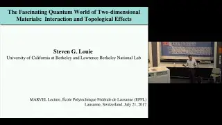 11 MDL - Steven G. Louie: The fascinating quantum world of two-dimensional materials