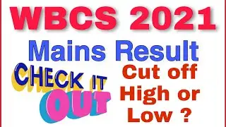 WBCS 2021 Mains Result Out | Cut off Analysis 😭💔