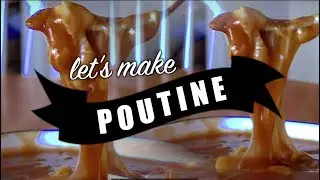 How to Make POUTINE | Canada 150