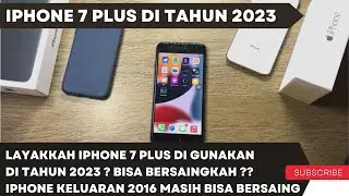 Beli IPHONE 7 PLUS DI TAHUN 2023 / YAKIN,MAU PAKAI IPHONE 7 PLUS DI TAHUN 2023? MASIH WORTH IT GAK ?