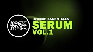 Trance Essentials Xfer Serum Vol. 1 [SoundBank]