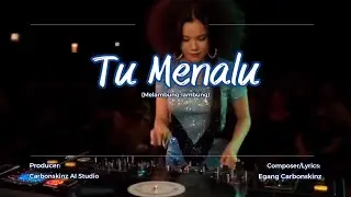 Tu Menalu - Carbonskinz AI Studio (Official Lyrics)