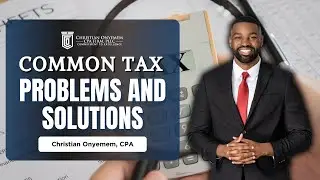 Common Tax Problems and Solutions