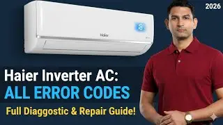 How to Fix Haier inverter AC Error All codes Complete Repair & Diagnostic Guide 2026