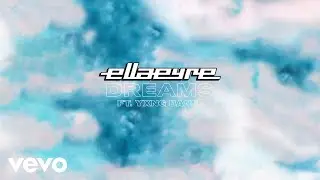 Ella Eyre - Dreams (Audio) ft. Yxng Bane