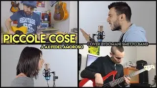 Piccole cose - J-Ax e Fedez & Alessandra Amoroso - Cover by Domani Smetto Band