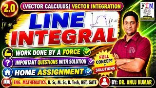 L-6 LINE INTEGRAL | VECTOR INTEGRATION | LINE INTEGRATION | LINE INTEGRAL IN ENGINEERING MATHEMATICS