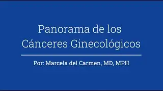Panorama Cánceres Ginecológicos I Dra. Marcela del Carmen