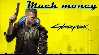 Much Money $4000 per/sec Cyberpunk 2077  [Not Hack]