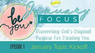 Barefoot and Childless January Topic Kickoff and Encouragement