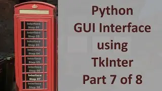 Introduction to Computing – Part 16, GUI Interface in Python Part 7 of 8