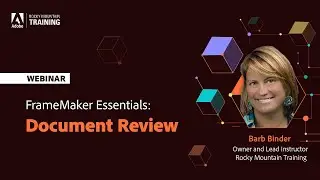 Adobe FrameMaker Essentials – Part 6 – Document Review – With Barb Binder