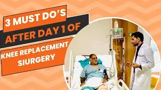 3 Must Do's After Day 1Knee Replacement Surgery | Knee replacement Surgery Recovery What to Expect