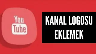 Yotube da Kanal Logosu Yüklemek | Youtube Kanal Bilgileri