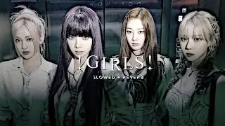 aespa - Girls » [ Slowed + Reverb ] || ᴡᴏɴʏʙᴏᴏ♡︎