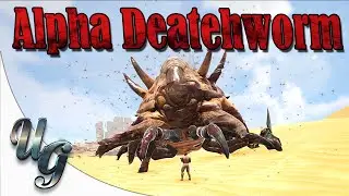Alpha Deathworm - ARK Survival Evolved - Scorched Earth - Ep. 8