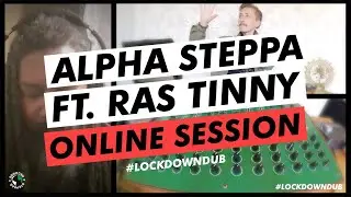Alpha Steppa & Ras Tinny | Live Dub Session 