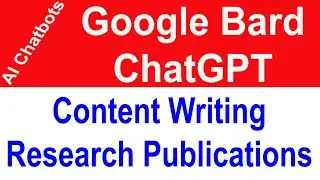 AI Chatbots Google Bard ChatGPT for Research Content Writing and Publications