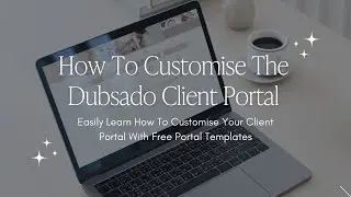 How to Customise Your Dubsado Client Portal