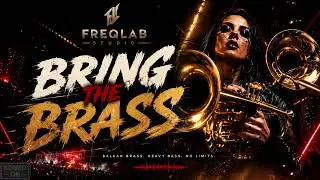 BRING THE BRASS  -- FREQLAB STUDIO 🎺🔥 | Balkan Brass Tech House Anthem