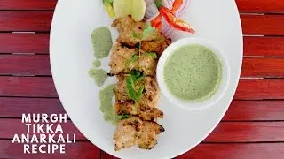 Murgh Anarkali Tikka Recipe