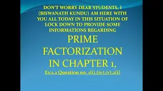 PRIME FACTORIZATION IN CHAPTER 1 OF CLASS 10 MATHEMATICS Ex:1.2 Question no. 1(i),(iv),(v),2(i)