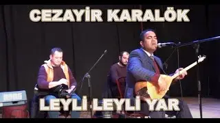 Cezayir Karalök - Leyli Leyli Yar 2019
