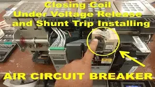 Closing Coil, Undervoltage Release, and Shunt Trip Installing of ACB | Tripping Coil | Closing Coil