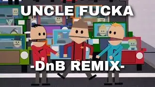 Uncle Fucka (DnB Remix)