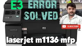 HP LaserJet M1136 E3 Error: Quick & Easy | Fast & Effective Solutions 