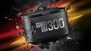 Sonos Era 300– Game-Changer or Hype?