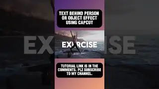 How To Create The Text Behind Person/Object Effect 2024 #texteffect #textbehindobject #capcut