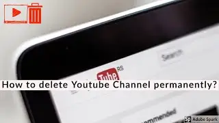 How to  delete YouTube Channel permanently | Delete YouTube Channel | by siar serires