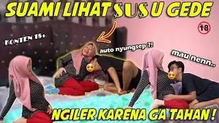 PRANK SUAMI $U$U KU 9EDE !! DIA AUT0 NEN BENERAN, GA BISA LIHAT YANG 9EDE G1NI ?!!