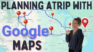 ROAD TRIP!  How to plan with Google Maps.