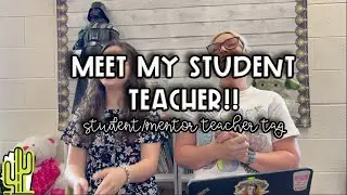 Meet My Student Teacher | THE STUDENT/MENTOR TEACHER TAG