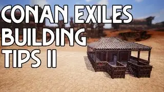 Conan Exiles: 5 More Building Tips YOU Can Use  - Part 2