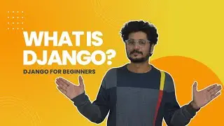 01 What Is Django | Django For Beginners | Learn By Building Practical Projects