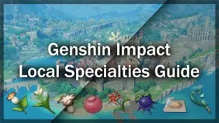 Genshin Impact | Local Specialties Guide [Mondstadt Region]